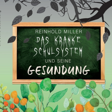 Das kranke Schulsystem und seine Gesundung