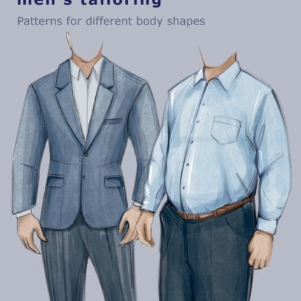Expert's Guide To Men's Tailoring: Patterns for different body shapes