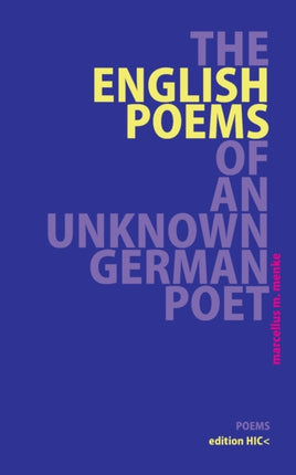 The English Poems of an Unknown German Poet: Poems