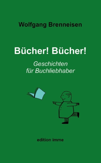 Bücher! Bücher!: Geschichten für Buchliebhaber