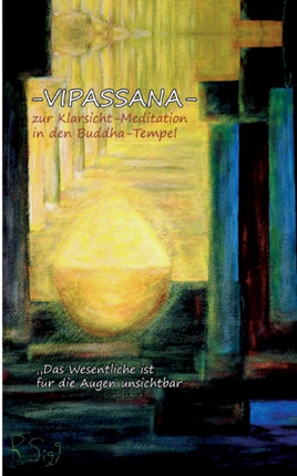 Vipassana: Zur Klarsicht-Meditation in den