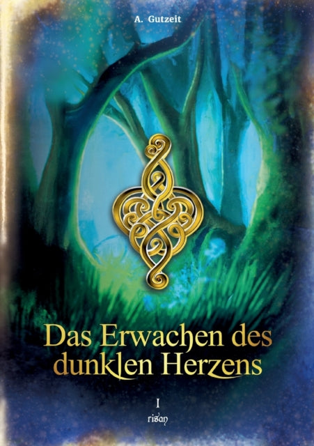 Das Erwachen des dunklen Herzens: risan, Band 1