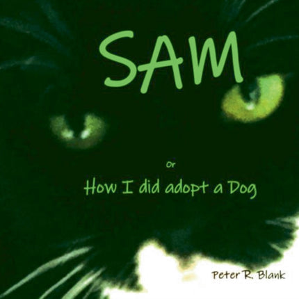 Sam: or How i did adopt a Dog