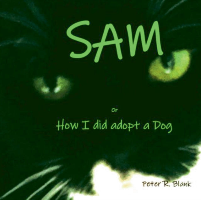 Sam: or How i did adopt a Dog