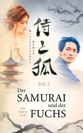 Der Samurai und der Fuchs: Historischer Roman -