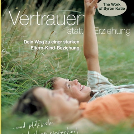 Vertrauen statt Erziehung: Dein Weg zu einer starken Eltern-Kind-Beziehung