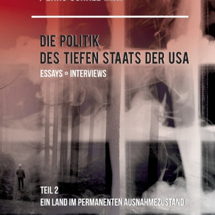 Die Politik des Tiefen Staats der USA: Teil 2: