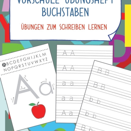 Vorschule Übungsheft Buchstaben: Übungen zum