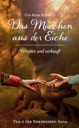 Das Mädchen aus der Eiche: Verraten und verkauft
