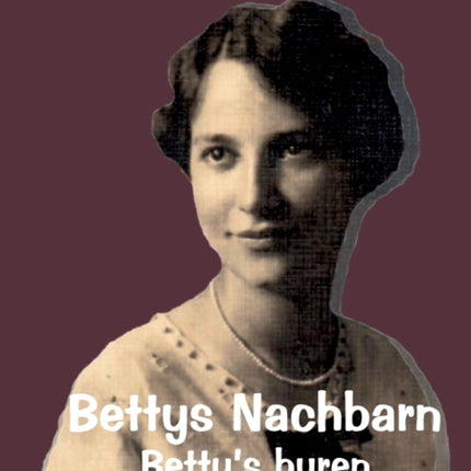 Bettys Nachbarn - Betty's buren: NS-Verfolgte im
