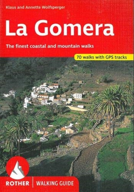 La Gomera walking guide 66 walks: 2017