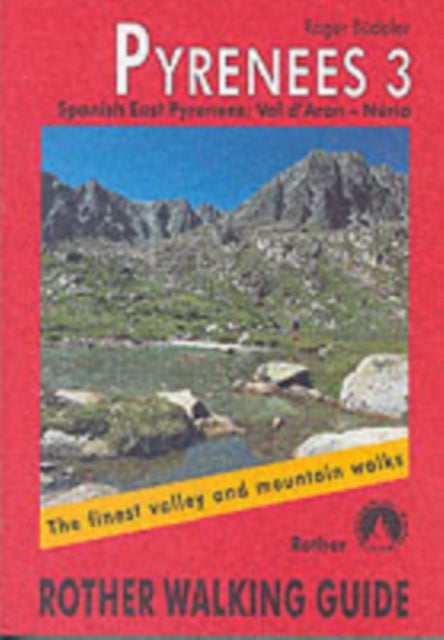 Pyrenees 3  Spanish East Pyrenees Val d Aran Nria Rother Walking Guide