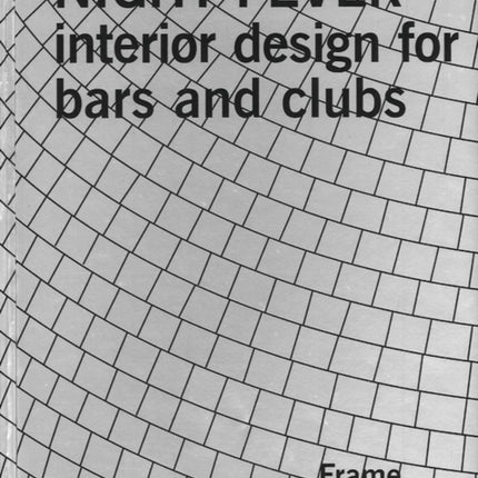 Night Fever: Interior Design for Bars and Clubs