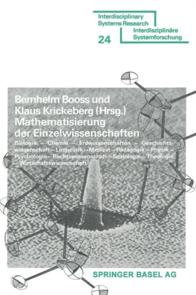 Mathematisierung der Einzelwissenschaften: Biologie — Chemie — Erdwissenschaften — Geschichtswissenschaft — Linguistik — Medizin — Pädagogik — Physik — Psychologie — Rechtswissenschaft — Soziologie — Theologie — Wirtschaftswissenschaft