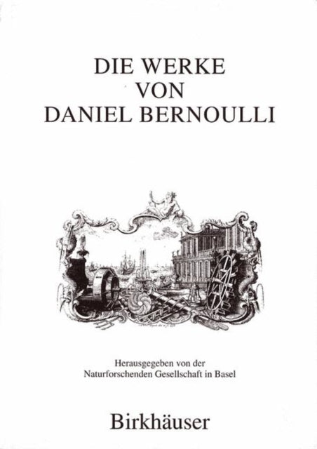 Die Werke von Daniel Bernoulli: Band 3: Mechanik