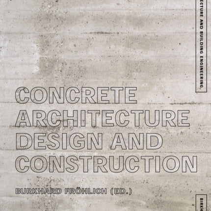 Concrete Architecture: Design and Construction
