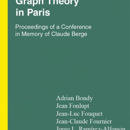 Graph Theory in Paris: Proceedings of a Conference in Memory of Claude Berge