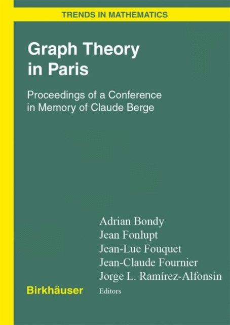 Graph Theory in Paris: Proceedings of a Conference in Memory of Claude Berge