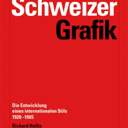 Schweizer Grafik: Die Entwicklung eines internationalen Stils 1920-1965