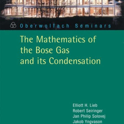 The Mathematics of the Bose Gas and its Condensation