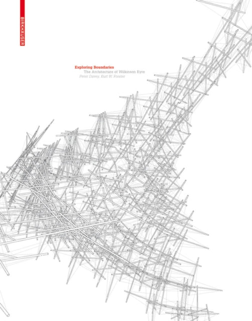 Exploring Boundaries: The Architecture of Wilkinson Eyre