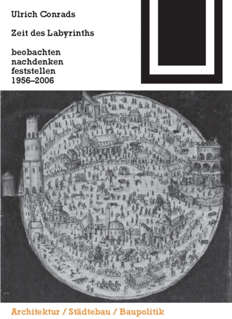 Zeit des Labyrinths: beobachten, nachdenken, feststellen 1956-2006