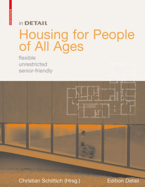 Housing for People of All Ages: flexible, unrestricted, senior-friendly