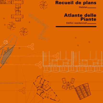 Recueil de plans d habitation / Atlante delle planimetrie residenziali