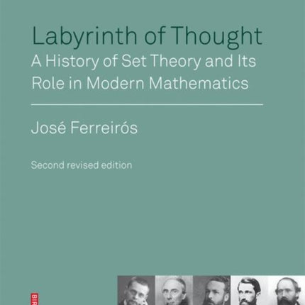 Labyrinth of Thought: A History of Set Theory and Its Role in Modern Mathematics