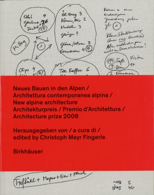 Neues Bauen in den Alpen / Architettura contemporanea alpina / New alpine architecture: Architekturpreis / Premio d Architettura / Architecture prize 2006