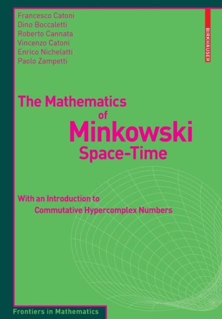 The Mathematics of Minkowski Space-Time: With an Introduction to Commutative Hypercomplex Numbers