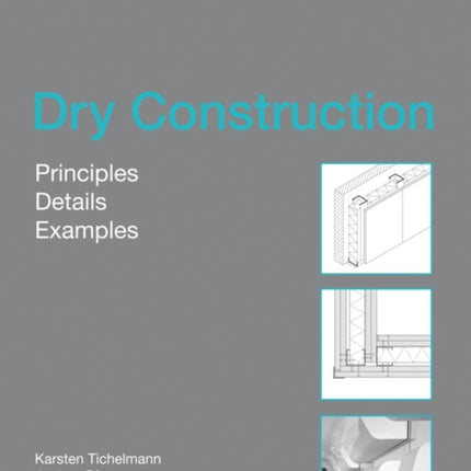 Dry Construction: Principles, Details, Examples