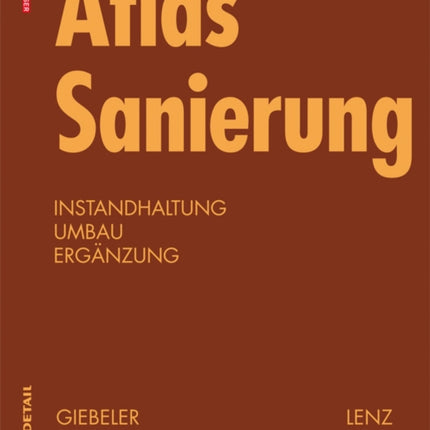 Atlas Sanierung: Instandhaltung, Umbau, Ergänzung