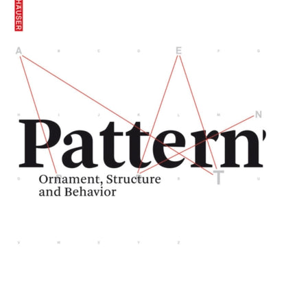 Pattern: Ornament, Structure, and Behavior