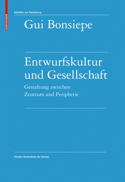 Entwurfskultur und Gesellschaft: Gestaltung zwischen Zentrum und Peripherie