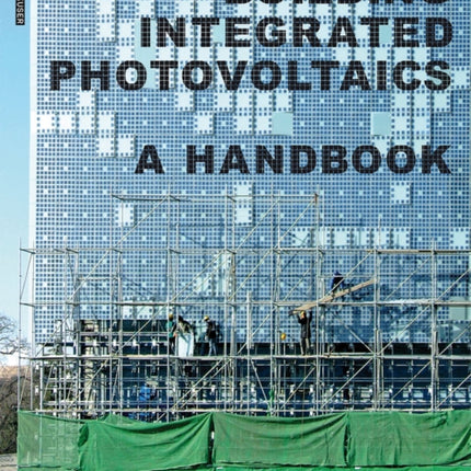 Building Integrated Photovoltaics: A Handbook