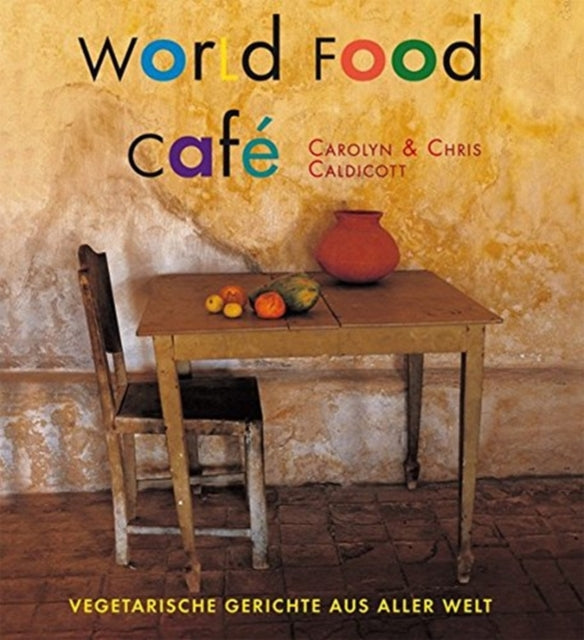 World Food Caf Vegetarische Gerichte aus aller Welt