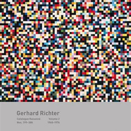 Gerhard Richter Catalogue Raisonné. Volume 2: Nos. 199-388 1968-1976