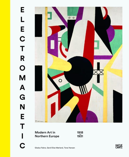 Electromagnetic: Modern Art in Northern Europe, 1918-1931