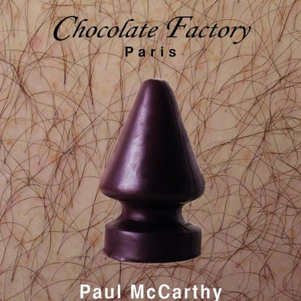 Paul McCarthy Chocolate Factory Paris Vol 2