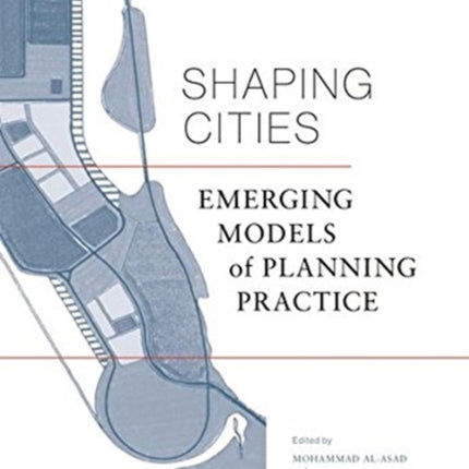 Shaping Cities: Emerging Models of Planning Practice