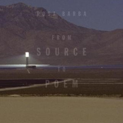 Rosa Barba: From Source to Poem