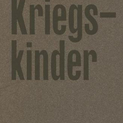 Kriegskinder Portraits of a Forgotten Generation