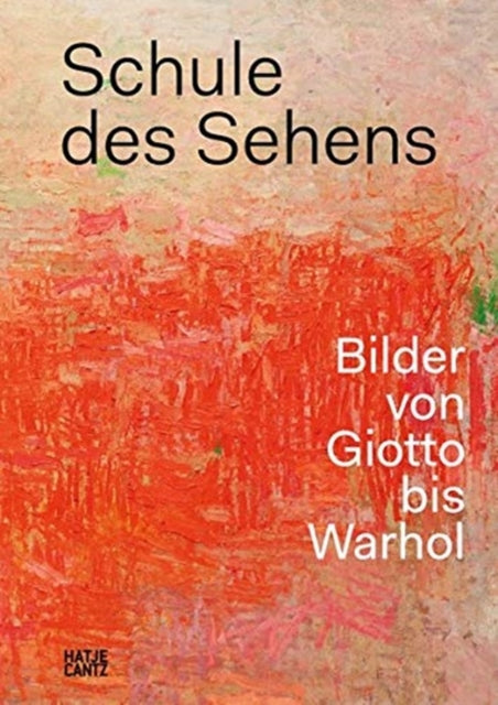 Schule des Sehens (German Edition): Bilder von Giotto bis Warhol