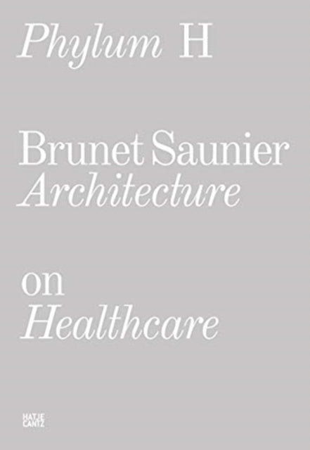 Phylum H (bilingual): Brunet Saunier Architecture on Healthcare