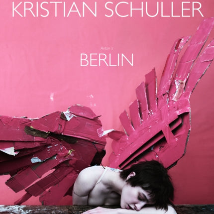 Kristian Schuller: Anton's Berlin