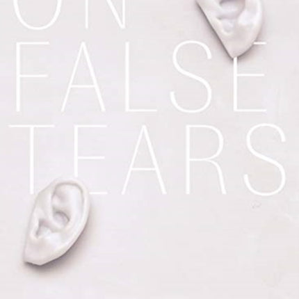 Cally Spooner: On False Tears