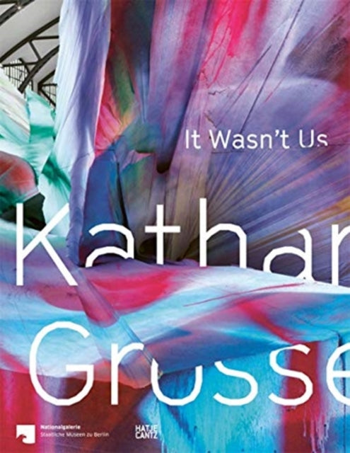 Katharina Grosse: It Wasn't Us