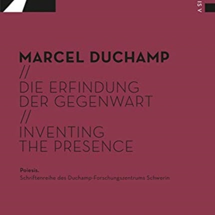 Marcel Duchamp (Bilingual edition): Die Erfindung der Gegenwart / Inventing the Presence