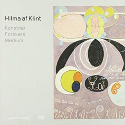 Hilma af Klint (Swedish edition): Konstnär, Forskare, Medium